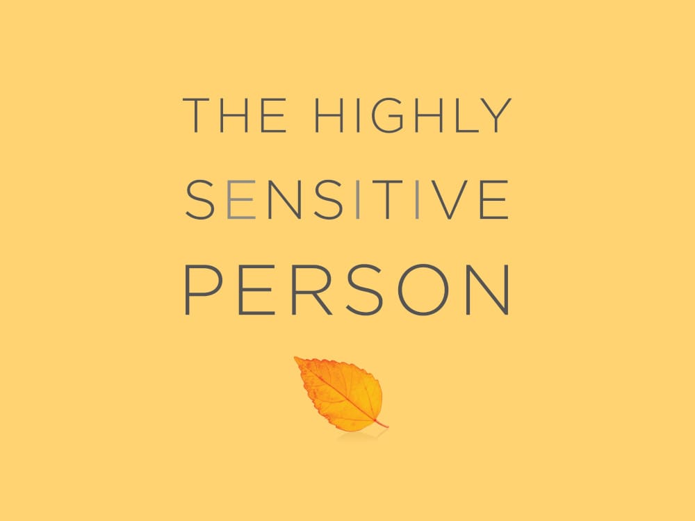 The Highly Sensitive Person